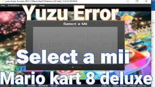 How to Fix Yuzu Error Select a mii For Mario kart 8 deluxe