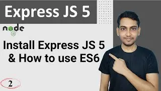 Install and Uninstall Express JS and Using ES6 in Express JS (Hindi)