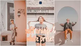 soft orange & white preset -lightroom mobile preset 2021 | premium filter preset in lightroom mobile