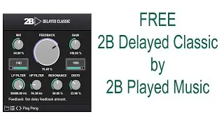 LIMITED TIME FREE 2B Delayed Classic by 2B Played Music