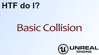 HTF do I? Basic Collision ( UE4 )