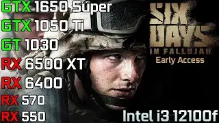 Six Days in Fallujah - GTX 1650 Super - GTX 1050 Ti - 1030 - RX 6500 XT - RX 6400 - RX 570 - RX 550