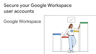 Secure your Google Workspace user accounts