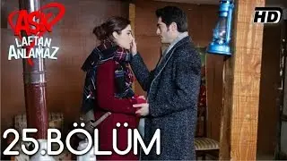 Aşk Laftan Anlamaz 25.Bölüm ᴴᴰ