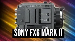 The upcoming Sony FX6 Mark II