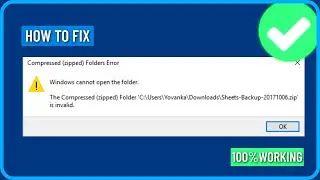 How to Fix Windows Connot Open the Folder the Compressed Zipped Folder is Invalid in Windows 10/11