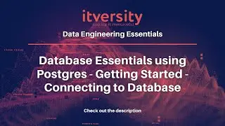 Database Essentials using Postgres - Getting Started - Connecting to Postgresql Database