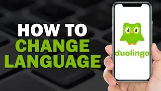 How To Change Language in Duolingo app (Easiest Way)