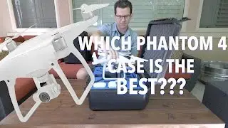 Which Phantom 4 Case is the Best? Phantom 4 Part II