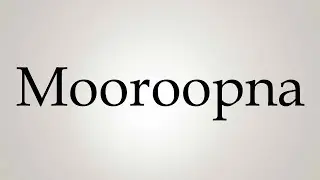 How to Pronounce ''Mooroopna''