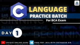 C Language Practice Batch || For BCA, MCA, & For all CS Exams || Day - 01 || Unique Online Guru