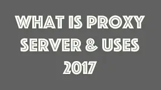 What is proxy server and uses explained