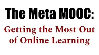 The Meta MOOC: Getting the Most out of Online Learning