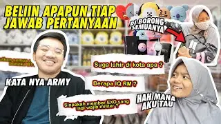 BELIIN APAPUN TIAP JAWAB PERTANYAAN KPOP INI! BTS ARMY SEJATI?!!