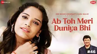 Ab Toh Meri Duniya Bhi | Anu Malik x Senjuti Das | Azeem Shirazi | Zee Music Originals