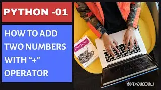 Python 0001 - Add Two Numbers with + Operator