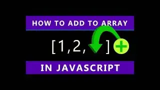 JavaScript How To Add To An Array (js)