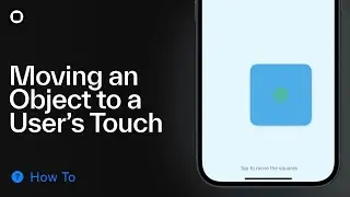 Move an Object to a User's Touch Location
