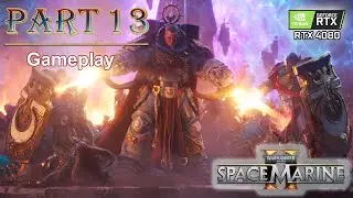 Warhammer 40K: Space Marine 2 PC Walkthrough | Part 13 Bellum Sempiternus | RTX4080 (No commentary)