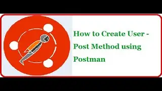 API Testing Using Postman Part 8: POST Method in Postman