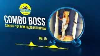 SunCity 104.9FM Combo boss Interview