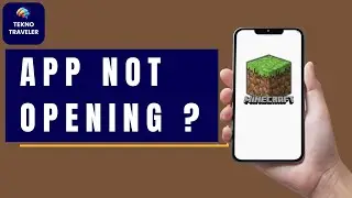 How to Fix Minecraft App Not Opening Problem