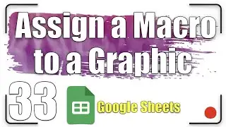 Assign a macro to a Graphic | Google Sheets Tutorial  33