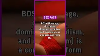 BDSM (bondage, discipline, sadism, and masochism) is a consensual form of… 
