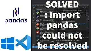 SOLVED : Import pandas could not be resolved from source Pylance(reportMissingModuleSource)