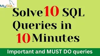 Solve 10 SQL Queries in 10 Minutes | SQL Interview Questions