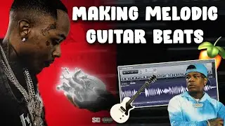 Making FIRE Guitar Beats For Toosii And Rylo Rodriguez | FL Studio Tutorial