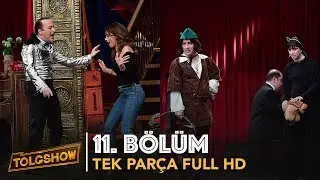 TOLGSHOW 11. Bölüm | Tek Parça Full HD