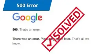 Google 500 Error
