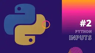Python Tutorial #2 - Inputs