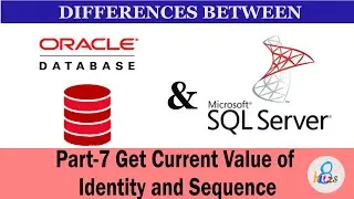 Get Current Value from Identify and Sequence Part 7 - Difference between Oracle and MS SQL Server