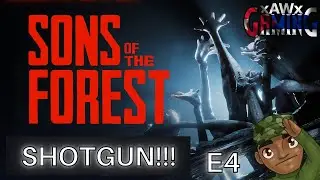 Shotgun and Base Building!!! | Sons of The Forest | E4