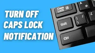 How to Disable Caps Lock Notification on Windows 11