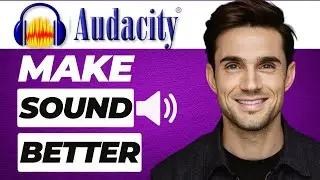 HOW TO MAKE YOUR MIC AUDIO SOUND BETTER IN AUDACITY (2024 Updated)