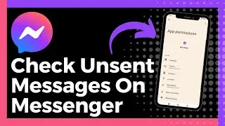 How To Check Unsent Messages In Messenger (Update)