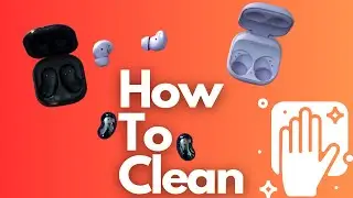 Samsung Galaxy Buds How to Clean