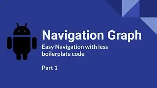 Navigation Graph Part-1 | Kotlin | Android Navigation Component