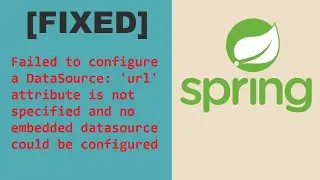 [FIXED] Failed to configure a DataSource: url attribute is not specified and no embedded datasource