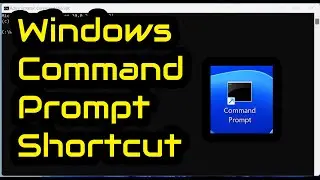 How to Get Windows Command Prompt Shortcut