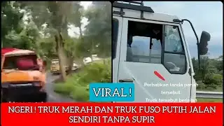 NGERI! Truk Merah Dan Truk Fuso Putih Jalan Sendiri Tanpa Supir