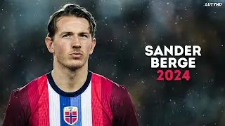 Sander Berge 2024 - Amazing Skills, Goals, Passes & Tackles | HD