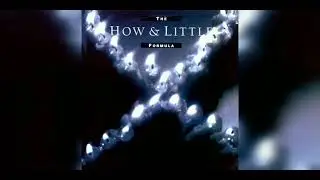 How & Little  The Formula. ⭐⭐⭐⭐