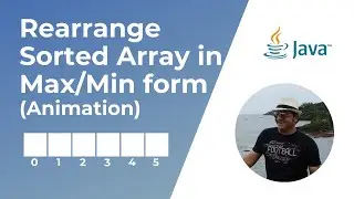 Rearrange Sorted Array in Max/Min form | Animation | Coding interview question