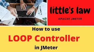 How to add & effectively use LOOP controller in JMeter | Use parameters in Loop counter