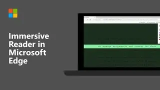 How to make the web more accessible with Immersive Reader in Microsoft Edge!