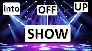 Английский фразовый глагол - show off, show up, show into
